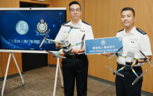 警方無人機巡邏將嚴格保障私隱 配備避障及降落傘確保公眾安全