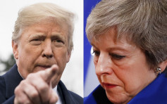 文翠珊內外交困 特朗普警告：脫歐協議恐中止美英貿易