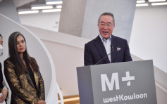 M+博物館明日開幕 唐英年：西九策展團隊將確保展覽合法