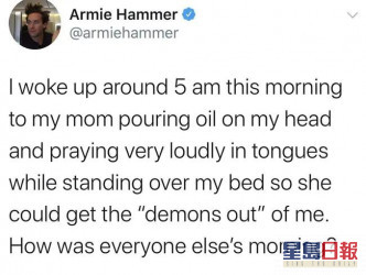 Armie在已刪除的網上留言亦曾提及半夜醒來發現母親用滾油淋他，為他趕走魔鬼。
