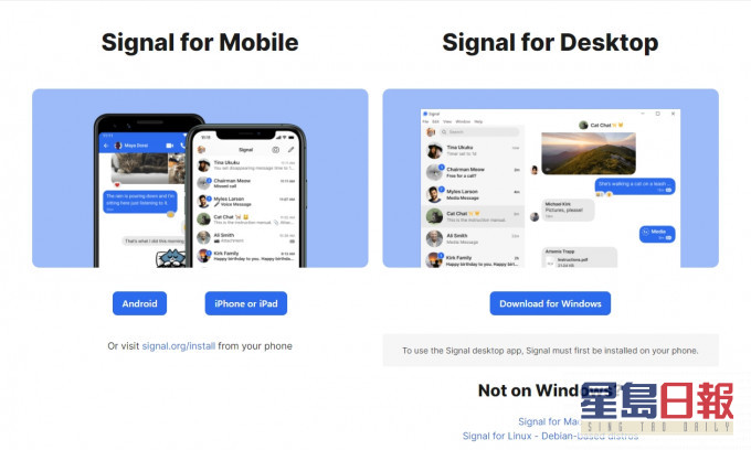 Signal於App Store及Play Store上均可下載,亦支援於macOS及Windows的電腦版本。